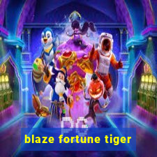 blaze fortune tiger